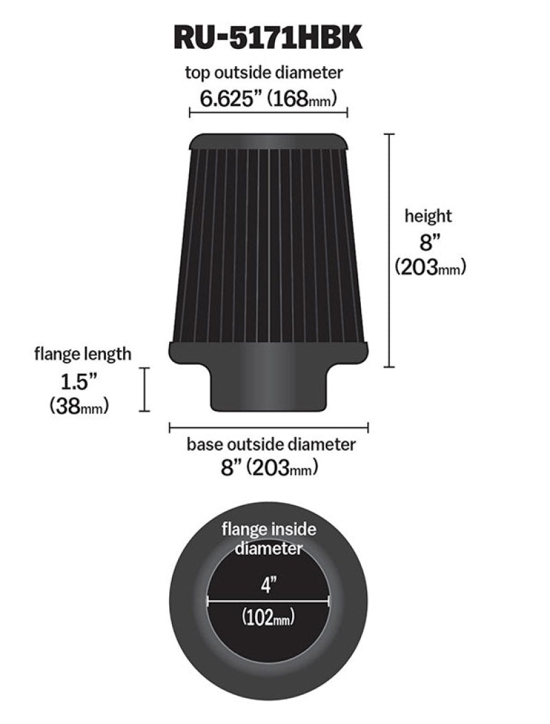 K&N Universal Rubber Filter-Round Tapered 4in Flange ID x 8in Base OD x 6.625in Top OD x 8in H K&N Engineering Air Filters - Universal Fit  AXOPROS